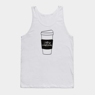 Cofffee > Compliments Tank Top